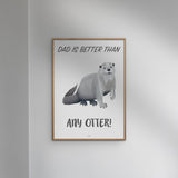 Poster & Frame Citatplakat - Dad Is Better