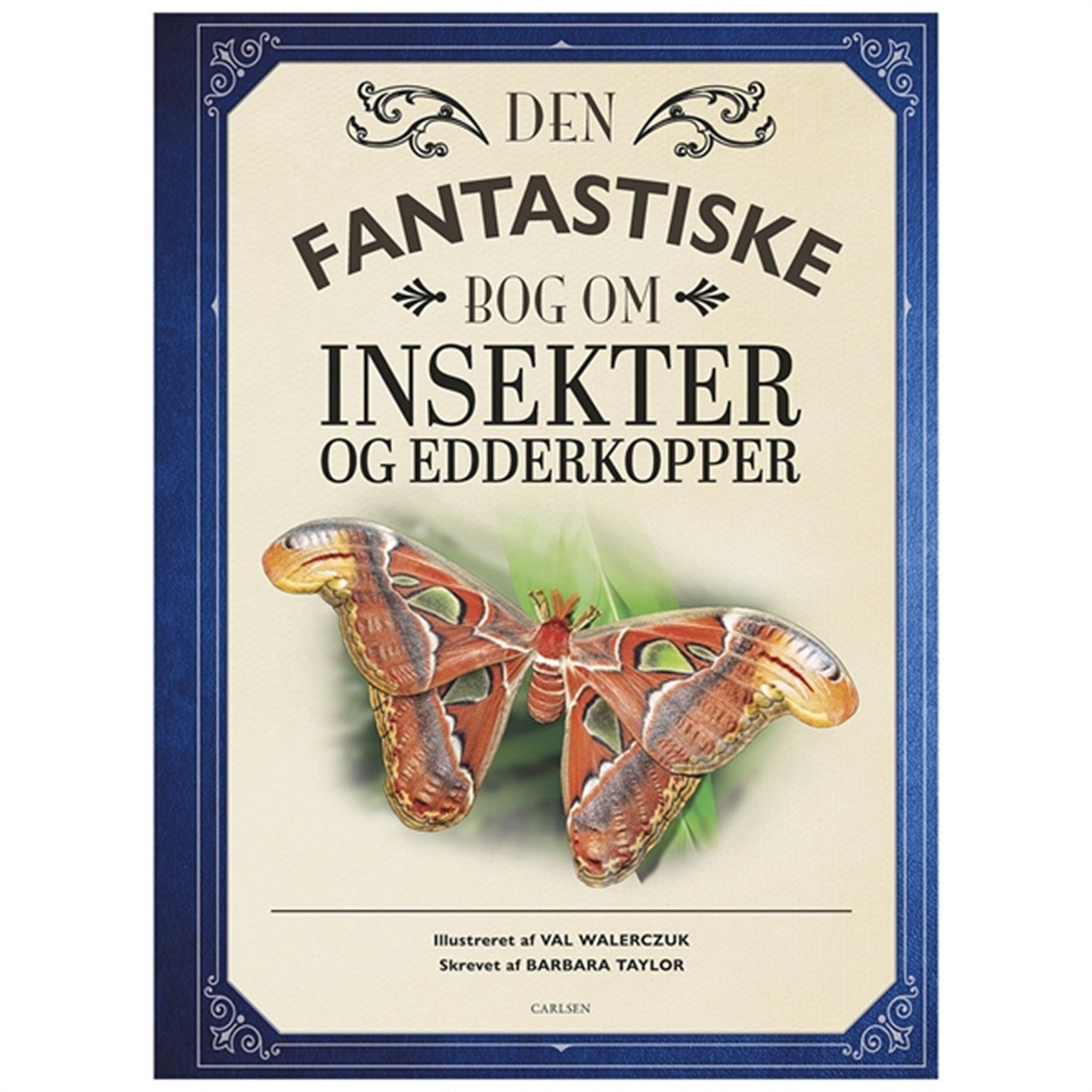 Forlaget Carlsen Den Fantastiske Bog Om Insekter Og Edderkopper